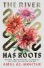 Book cover for "The river has roots".