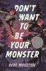 Book cover for "Don't want to be your monster".