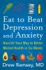 Book cover for "Eat to beat depression and anxiety".