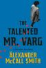 Book cover for "The talented Mr. Varg".