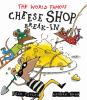 Book cover for "The world-famous cheese shop break-in".