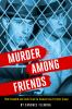 Book cover for "Murder among friends".