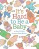 Book cover for "It's hard to be a baby".