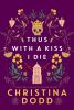 Book cover for "Thus with a kiss I die".