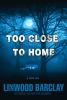 Book cover for "Too close to home".