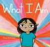 Book cover for "What I am".