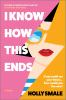 Book cover for "I know how this ends".