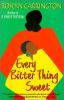 Book cover for "Every bitter thing sweet".