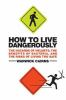 Book cover for "How to live dangerously".