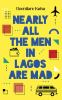 Book cover for "Nearly all the men in Lagos are mad".