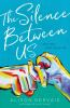 Book cover for "The silence between us".