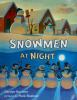 Book cover for "Snowmen at night".