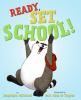 Book cover for "Ready, set, school!".