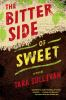 Book cover for "The bitter side of sweet".