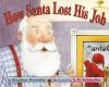 Book cover for "How Santa lost his job".