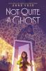 Book cover for "Not quite a ghost".