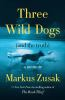 Book cover for "Three wild dogs (and the truth)".