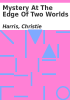 Book cover for "Mystery at the edge of two worlds".