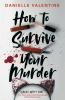 Book cover for "How to survive your murder".