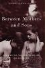 Book cover for "Between mothers and sons".