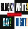 Book cover for "Black? white! day? night!".