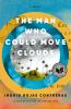 Book cover for "The man who could move clouds".