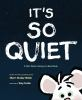 Book cover for "It's so quiet".
