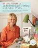 Book cover for "Martha Stewart's encyclopedia of sewing and fabric crafts".