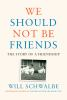 Book cover for "We should not be friends".