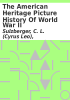 Book cover for "The American heritage picture history of World War II".
