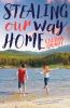 Book cover for "Stealing our way home".
