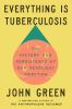 Book cover for "Everything is tuberculosis".