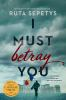 Book cover for "I must betray you".