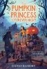 Book cover for "The Pumpkin Princess and the forever night".