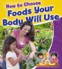 Book cover for "How to choose foods your body will use".