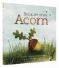 Book cover for "Because of an acorn".