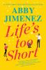 Book cover for "Life's too short".