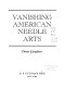 Book cover for "Vanishing American needle arts".