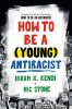 Book cover for "How to be a (young) antiracist".
