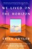 Book cover for "We lived on the horizon".