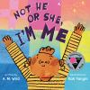 Book cover for "Not he or she, I'm me".