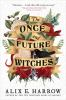 Book cover for "The once and future witches".