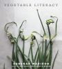 Book cover for "Vegetable literacy".