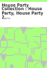 Book cover for "House party collection".
