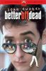 Book cover for "Better off dead".