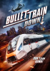 Book cover for "Bullet Train Down".