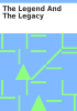 Book cover for "The Legend and the legacy".