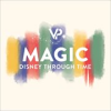 Book cover for "Magic: Disney Through Time".