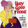 Book cover for "Very Good Eddie - Music By Jerome Kern; Lyrics By Guy Bolton".