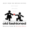 Book cover for "Old Fashioned (Original Soundtrack Album)".